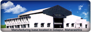 manufacturing base is located in Solapur, Maharashtra.